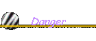 Danger